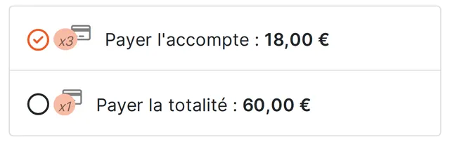 Au moment de payer : régler l'acompte de 18 € en trois parts, ou la totalité à 60 € en un seul règlement